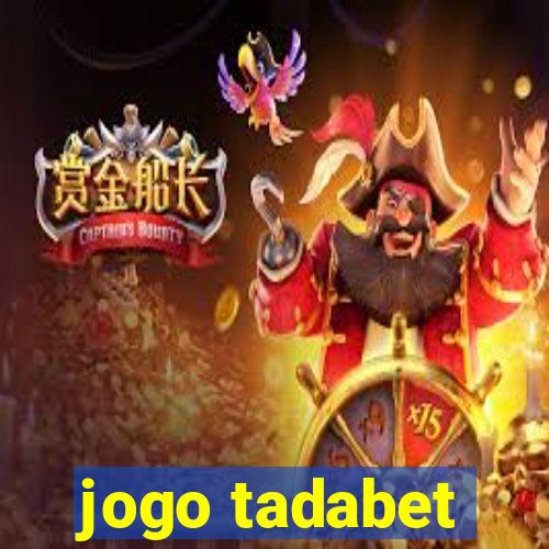 jogo tadabet